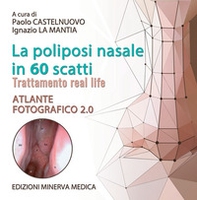 La poliposi nasale in 70 scatti. Atlante fotografico - Librerie.coop