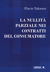 La nullità parziale nei contratti del consumatore - Librerie.coop La nullità parziale nei contratti del consumatore - Librerie.coop