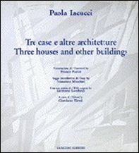 Paola Iacucci. Tre case e altre architetture-Three houses and other buildings - Librerie.coop Paola Iacucci. Tre case e altre architetture-Three houses and other buildings - Librerie.coop