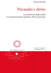 Psicanalisi e diritto. La formazione degli analisti e la regolamentazione giuridica delle psicoterapie - Librerie.coop