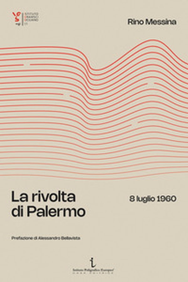 La rivolta di Palermo. 8 luglio 1960 - Librerie.coop La rivolta di Palermo. 8 luglio 1960 - Librerie.coop