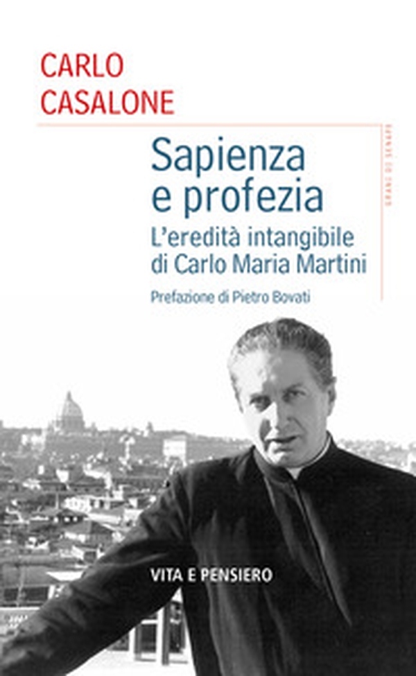 Sapienza e profezia. L'eredità intangibile di Carlo Maria Martini - Librerie.coop Sapienza e profezia. L'eredità intangibile di Carlo Maria Martini - Librerie.coop