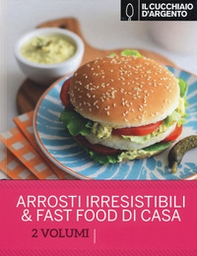 Il Cucchiaio d'Argento. Arrosti irresistibili-Fast food di casa - Librerie.coop