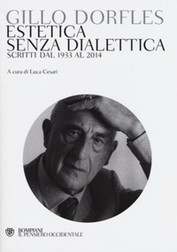 Estetica senza dialettica. Scritti dal 1933 al 2014 - Librerie.coop Estetica senza dialettica. Scritti dal 1933 al 2014 - Librerie.coop