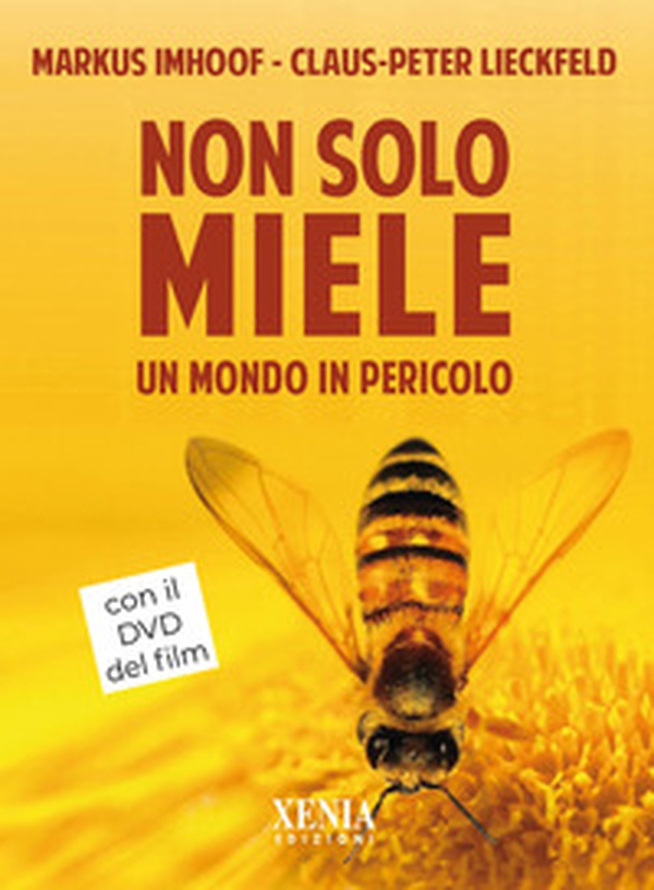 Non solo miele. Un mondo in pericolo - Librerie.coop Non solo miele. Un mondo in pericolo - Librerie.coop
