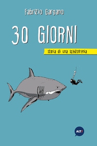 30 giorni. Storia di una schizofrenia - Librerie.coop