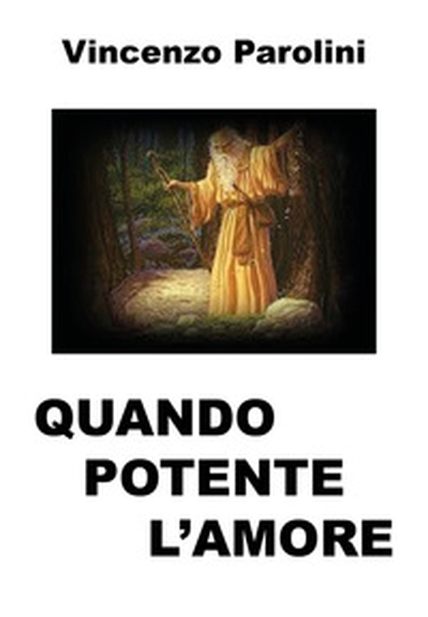 Quando potente l'amore - Librerie.coop Quando potente l'amore - Librerie.coop