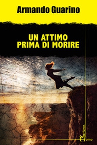 Un attimo prima di morire - Librerie.coop