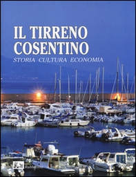Il Tirreno cosentino. Storia cultura economia - Librerie.coop Il Tirreno cosentino. Storia cultura economia - Librerie.coop