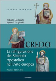 Credo. La raffigurazione del Simbolo Apostolico nell'arte europea - Librerie.coop Credo. La raffigurazione del Simbolo Apostolico nell'arte europea - Librerie.coop