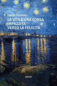 La vita è una corsa impazzita verso la felicità - Librerie.coop