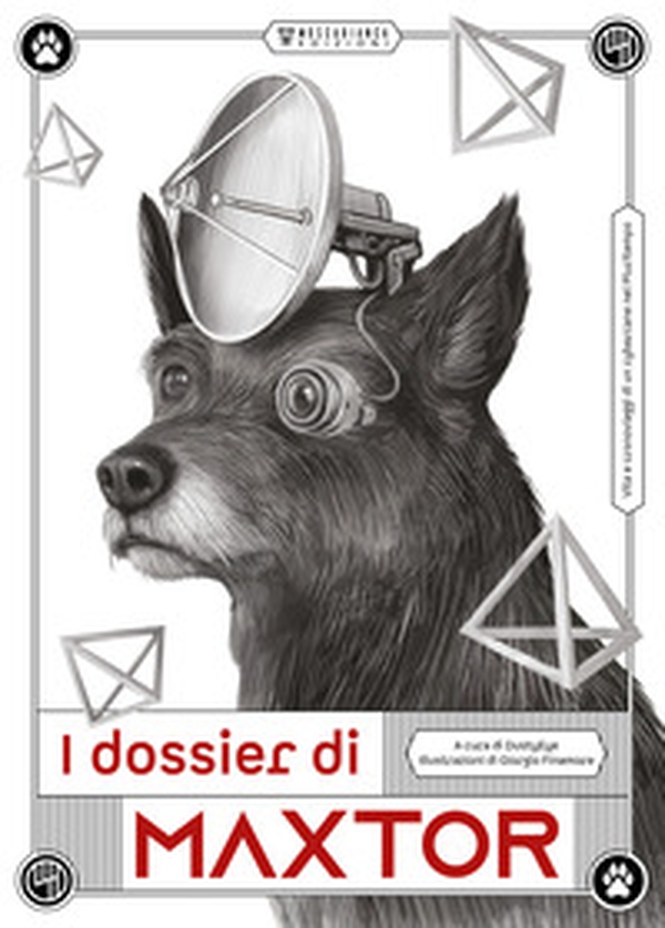 I dossier di Maxtor. Vita e cronoviaggi di un cybercane nel pluritempo - Librerie.coop I dossier di Maxtor. Vita e cronoviaggi di un cybercane nel pluritempo - Librerie.coop