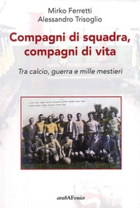 Compagni di squadra, compagni di vita - Librerie.coop