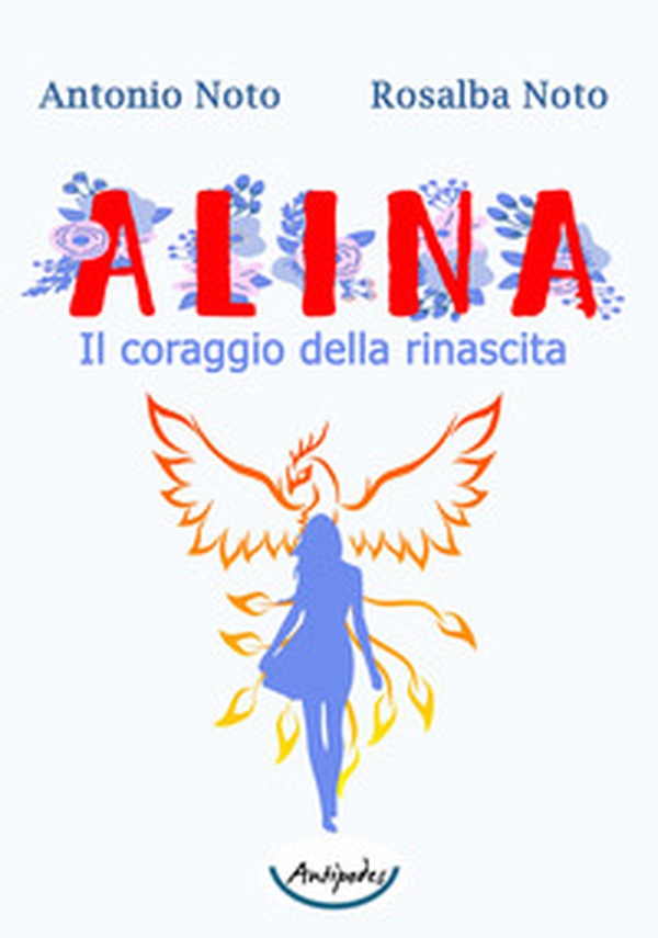 Alina. Il coraggio della rinascita - Librerie.coop Alina. Il coraggio della rinascita - Librerie.coop