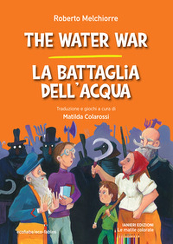 The water war-La battaglia dell'acqua - Librerie.coop The water war-La battaglia dell'acqua - Librerie.coop