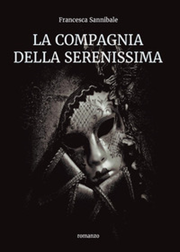 La compagnia della Serenissima - Librerie.coop La compagnia della Serenissima - Librerie.coop