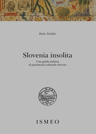 Slovenia insolita. Una guida italiana al patrimonio culturale sloveno - Librerie.coop Slovenia insolita. Una guida italiana al patrimonio culturale sloveno - Librerie.coop