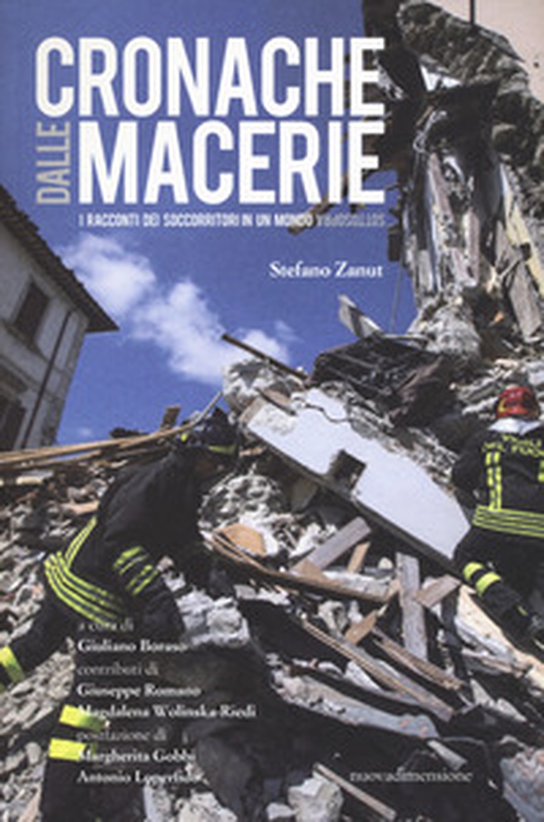 Cronache dalle macerie. I racconti dei soccorritori in un mondo sottosopra - Librerie.coop Cronache dalle macerie. I racconti dei soccorritori in un mondo sottosopra - Librerie.coop