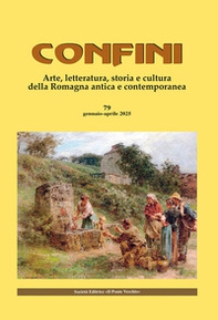 Confini. Arte, letteratura, storia e cultura della Romagna antica e contemporanea - Vol. 79 - Librerie.coop Confini. Arte, letteratura, storia e cultura della Romagna antica e contemporanea - Vol. 79 - Librerie.coop