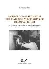 Morfologia e archetipi del fiabesco nelle novelle di Emma Perodi. Il diavolo, i santi e le fate/madonne - Librerie.coop