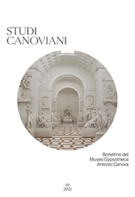 Studi canoviani. Bollettino del Museo Gypsotheca Antonio Canova, Possagno - Vol. 1 - Librerie.coop