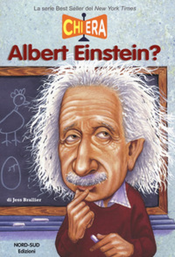 Chi era Albert Einstein? - Librerie.coop Chi era Albert Einstein? - Librerie.coop