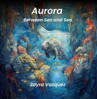 Aurora. Between sea and sea - Librerie.coop