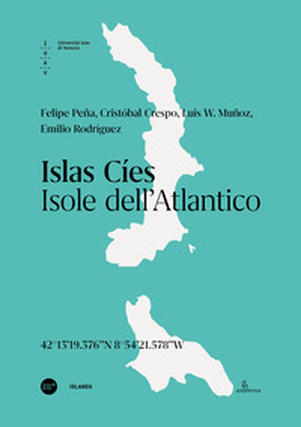 Islas Cíes. Isole dell'Atlantico. Ediz. italiana e inglese - Librerie.coop Islas Cíes. Isole dell'Atlantico. Ediz. italiana e inglese - Librerie.coop
