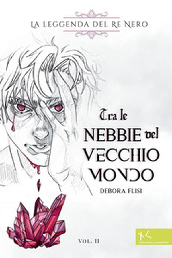 Tra le nebbie del vecchio mondo. La leggenda del Re Nero - Vol. 2 - Librerie.coop