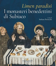 Limen paradisi. I monasteri benedettini di Subiaco - Librerie.coop