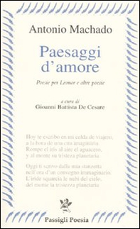 Paesaggi d'amore. Poesie per Leonor e altre poesie. Testo spagnolo a fronte - Librerie.coop