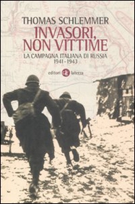 Invasori, non vittime. La campagna italiana di Russia 1941-1943 - Librerie.coop