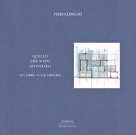 Quello che sono diventato. Sul libro, sulle librerie - Librerie.coop Quello che sono diventato. Sul libro, sulle librerie - Librerie.coop
