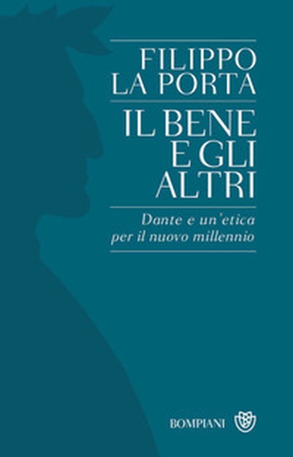 Il bene e gli altri. Dante e un'etica per il nuovo millennio - Librerie.coop Il bene e gli altri. Dante e un'etica per il nuovo millennio - Librerie.coop