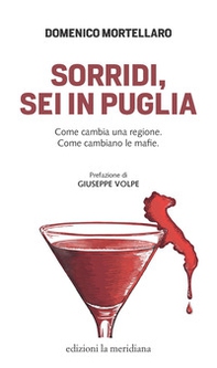 Sorridi, sei in Puglia. Come cambia una regione. Come cambiano le mafie - Librerie.coop