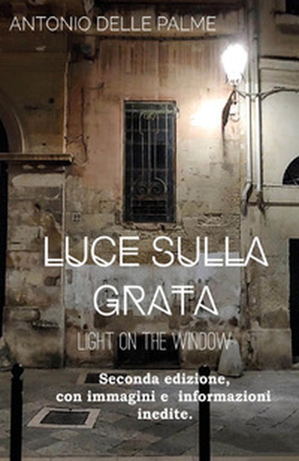 Luce sulla grata - Librerie.coop Luce sulla grata - Librerie.coop