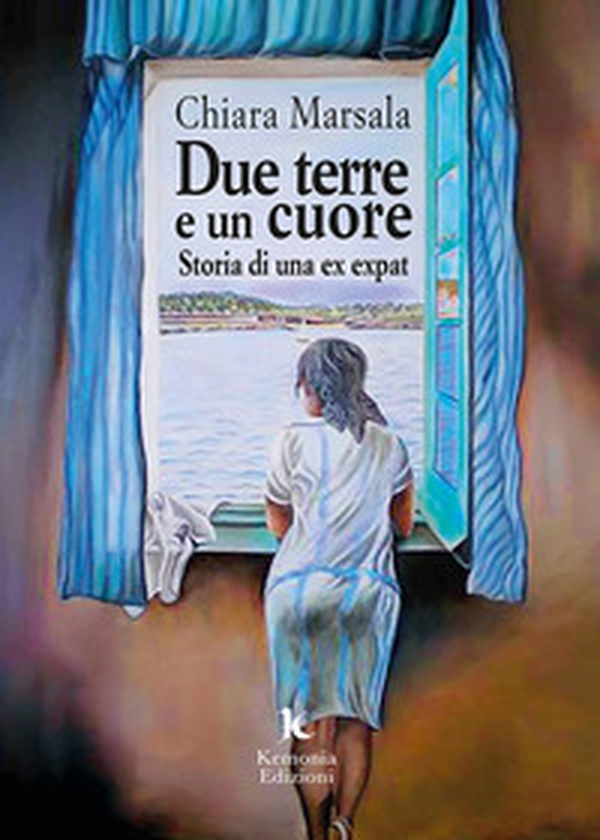 Due terre e un cuore. Storia di una ex expat - Librerie.coop Due terre e un cuore. Storia di una ex expat - Librerie.coop