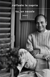 Tu, un secolo. Lettere - Librerie.coop Tu, un secolo. Lettere - Librerie.coop