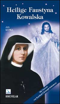 Heilige Faustyna Kowalska - Librerie.coop