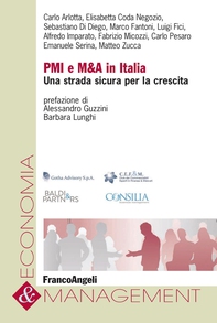 Pmi e M&A in Italia. Una strada sicura per la crescita - Librerie.coop Pmi e M&A in Italia. Una strada sicura per la crescita - Librerie.coop