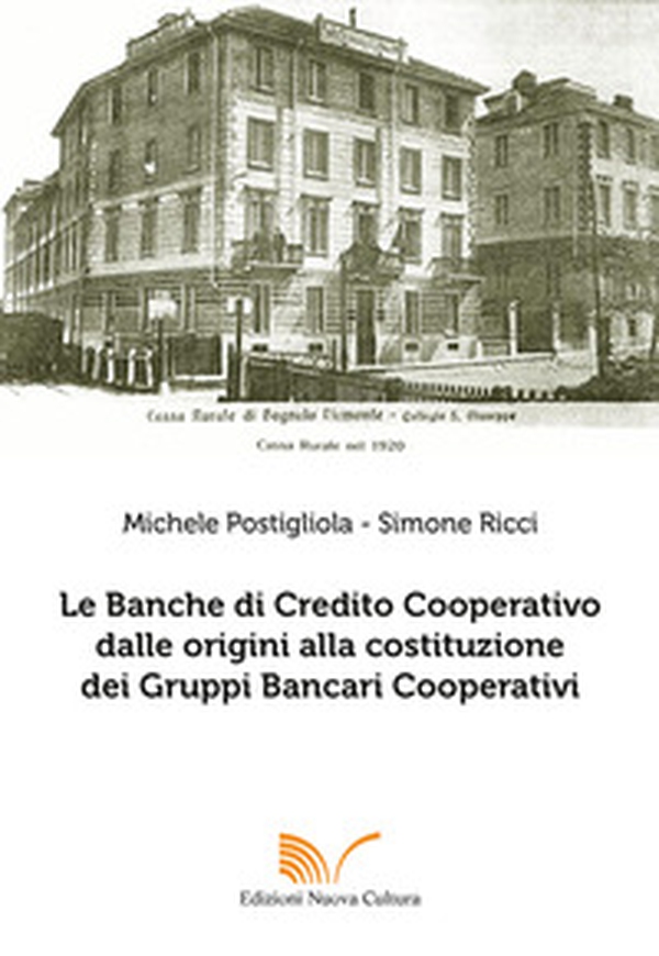 Le banche di Credito Cooperativo dalle origini alla costituzione dei Gruppi Bancari Cooperativi - Librerie.coop Le banche di Credito Cooperativo dalle origini alla costituzione dei Gruppi Bancari Cooperativi - Librerie.coop