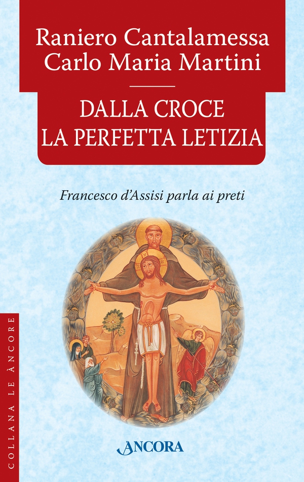 Dalla Croce la perfetta letizia - Librerie.coop