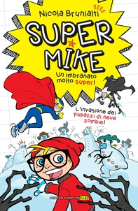 Super Mike 4 L'invasione dei pupazzi di neve zombie! - Librerie.coop