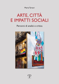 Arte, città e impatti sociali. Percorsi di analisi e critica - Librerie.coop