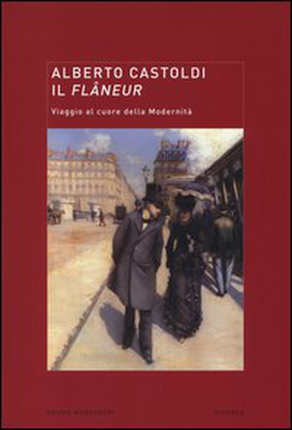 Il flâneur. Viaggio al cuore della modernità - Librerie.coop Il flâneur. Viaggio al cuore della modernità - Librerie.coop