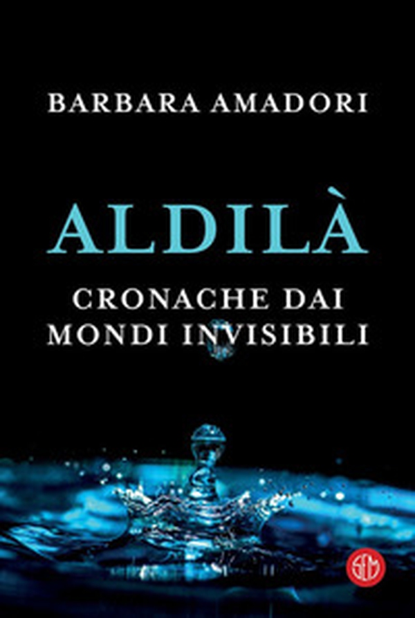 Aldilà. Cronache dai mondi invisibili - Librerie.coop Aldilà. Cronache dai mondi invisibili - Librerie.coop