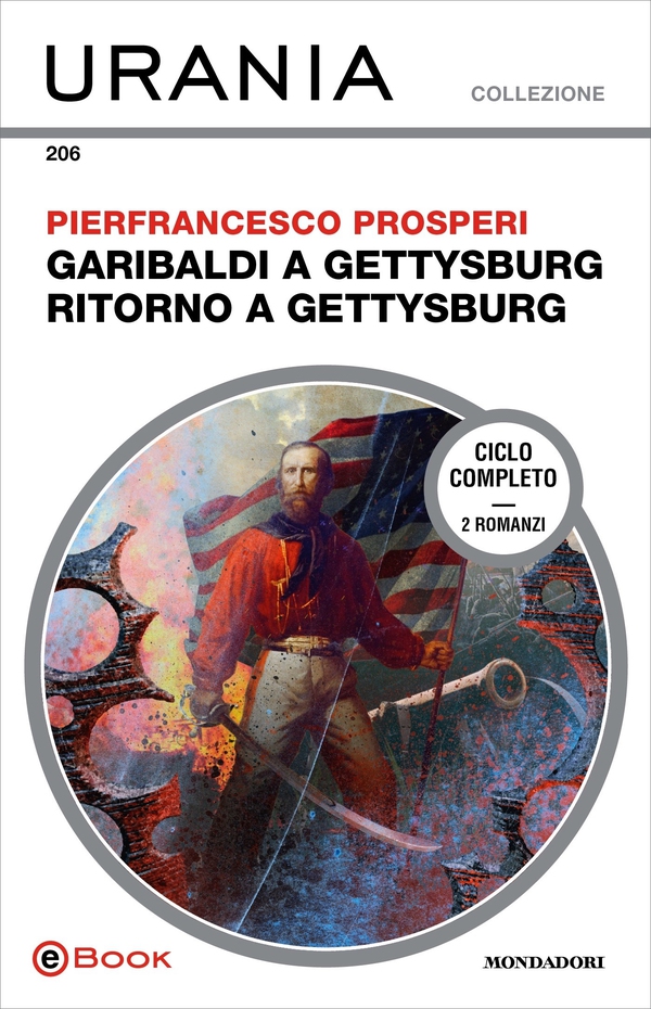 Garibaldi a Gettysburg - Ritorno a Gettysburg (Urania) - Librerie.coop Garibaldi a Gettysburg - Ritorno a Gettysburg (Urania) - Librerie.coop
