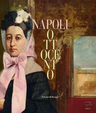 Napoli Ottocento. Dal sublime alla materia - Librerie.coop