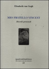 Mio fratello Vincent. Ricordi personali - Librerie.coop