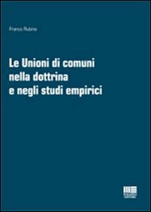Le unioni di comuni nella dottrina e negli studi empirici - Librerie.coop Le unioni di comuni nella dottrina e negli studi empirici - Librerie.coop